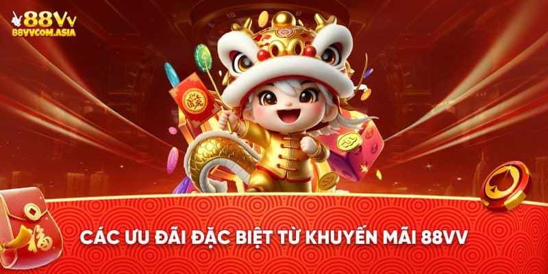 Các ưu đãi từ khuyến mãi 88VV